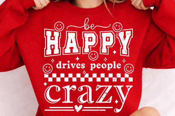 Sarcastic Be Happy SVG: A Funny Snarky PNG for Edgy Designs